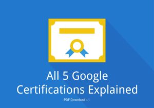 All 5 Google Certifications Explained