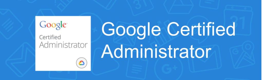 Google Certified Administrator