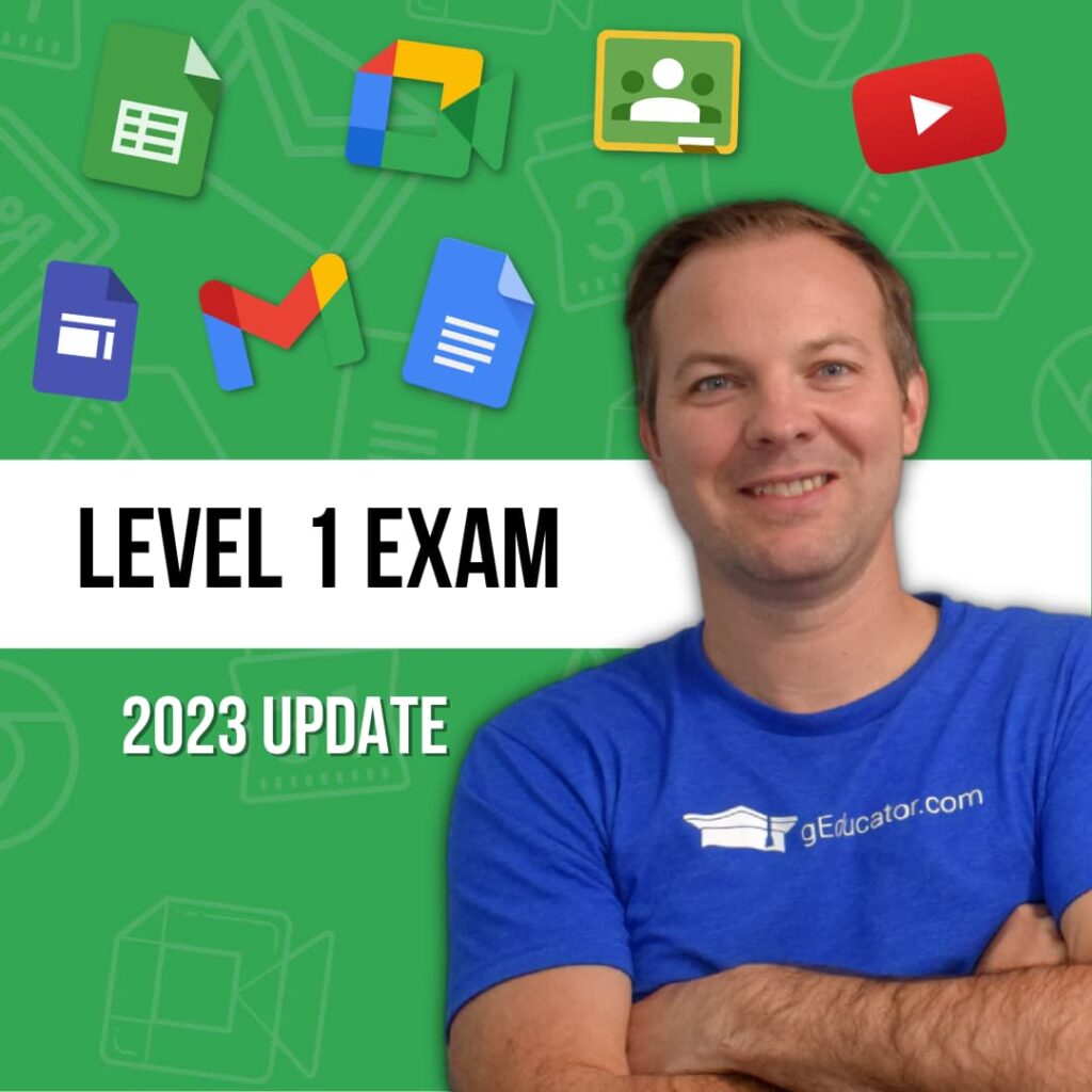 Taking the Level 1 Google Educator Exam in 2023?